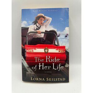 The Ride Of Her Life Lorna Seilstad 2012 Paperback Historical Fiction Pre-Owned